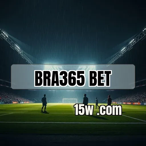bra365 bet: Dicas para Apostar com Sucesso e Diversão