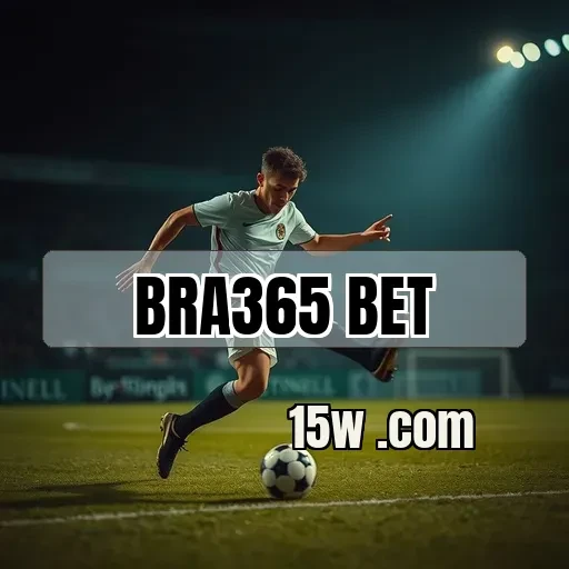 bra365 bet: Bônus que Transformam Suas Apostas em Grandes Vitórias!